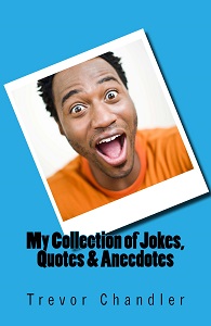My Collection of Jokes, Quotes & Anecdotes